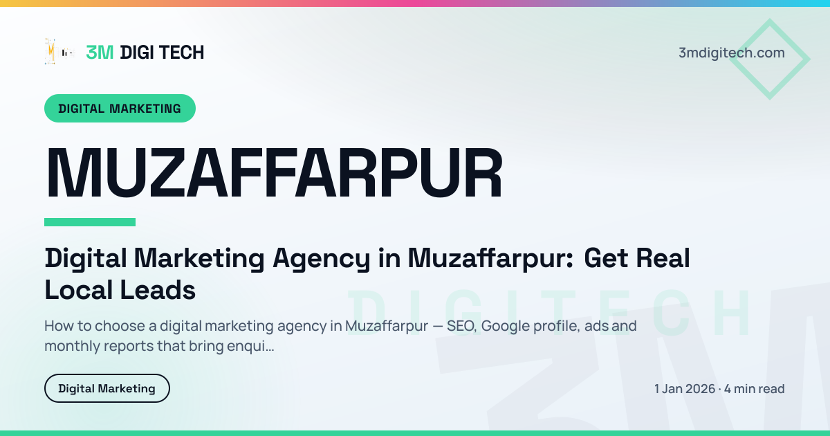 Digital Marketing Agency in Muzaffarpur: Get Real Local Leads