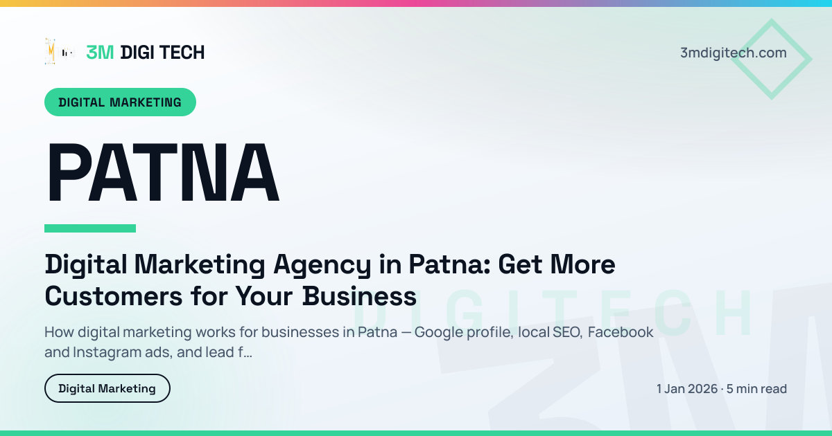 Digital Marketing Agency in Patna: Get More Customers for Your Business