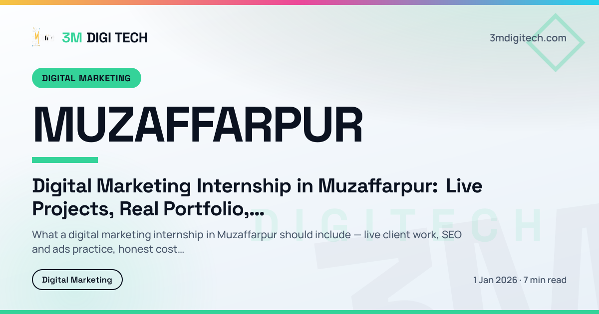 Digital Marketing Internship in Muzaffarpur: Live Projects, Real Portfolio, Paid Track