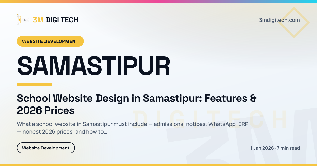 School Website Design in Samastipur: Features & 2026 Prices