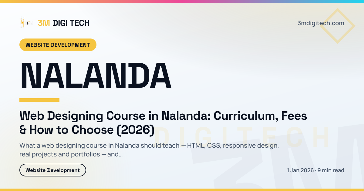 Web Designing Course in Nalanda: Curriculum, Fees & How to Choose (2026)