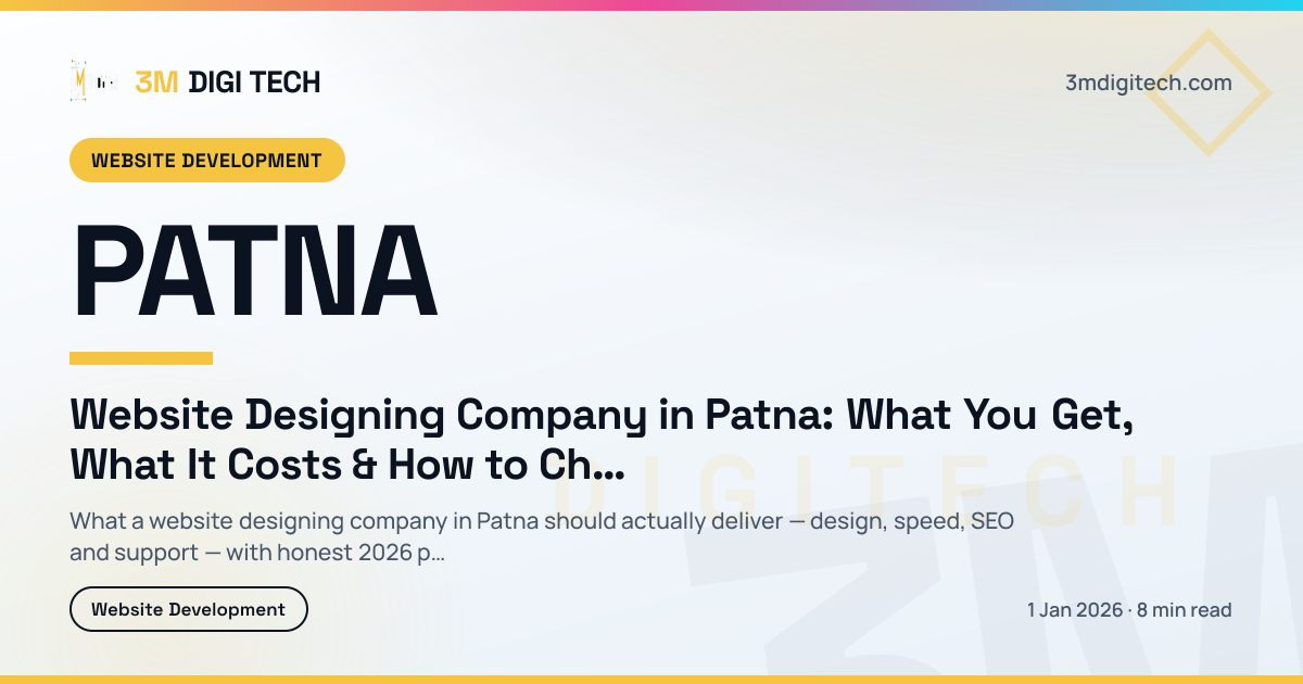 Website Designing Company in Patna: What You Get, What It Costs & How to Choose